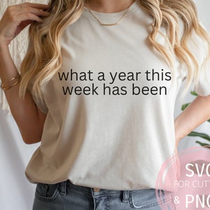 Wat een jaar was deze week een PNG & SVG-bestand voor sublimatie, College Student Saying, Adulting Clipart, sarcastische grappige Silhouette Cameo <3