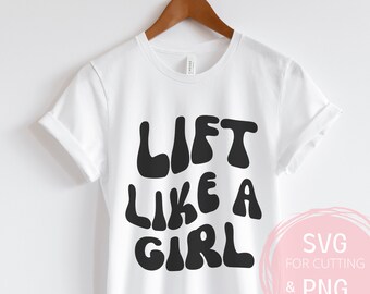 Lift Like A Girl File in formato Svg e Png Palestra Taglia File Crossfit Donne Salute mentale Motivazionali Divertenti Allenamento Fitness Personal Trainer Amante del fitness