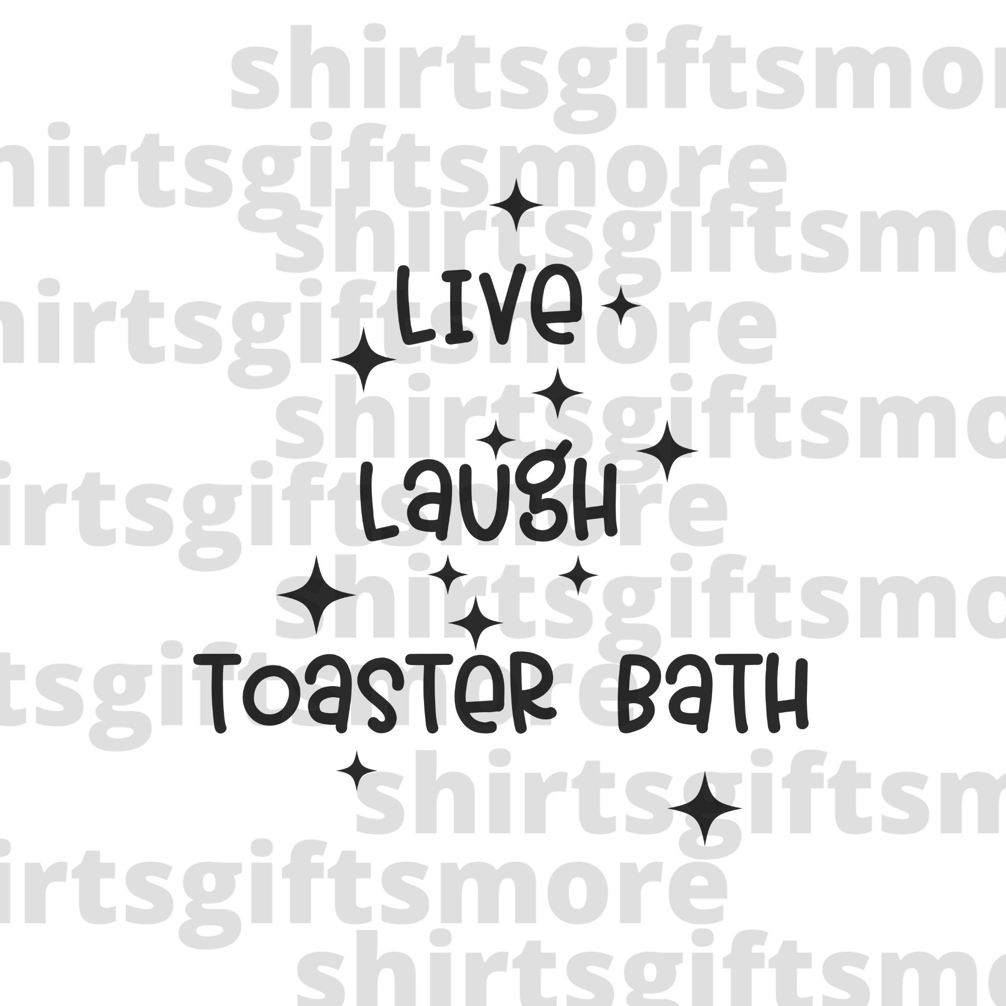 Live Laugh Toaster Bath PNG & SVG File for Cricut Funny Mental Etsy
