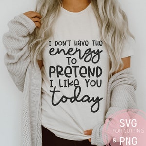 Pretend to Like you Lustig SVG & PNG Scherzartikel Dunkler Humor sarkastisch, Schnittdatei für Cricut Silhouette Cameo Sublimationsdatei freche Sprüche <3
