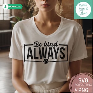 Sii gentile sempre SVG e PNG, Gentilezza SVG, Inspirational Svg, File di taglio gentile, Sii gentile Svg, Diffondi gentilezza SVG, Citazioni di gentilezza SVG, File Cricut