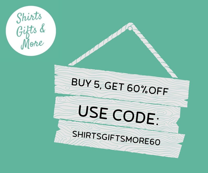 May include: A white wooden sign with a rope hanging from the top. The sign says "BUY 5, GET 60% OFF" and "USE CODE: SHIRTSGIFTSMORE60".