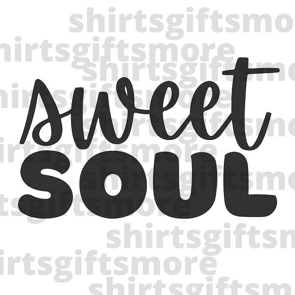 Sweet Soul SVG & PNG Girl Power Love Strong Strength Mom Empowered Women Be Kind Digital Download Spiritual Saying meditation shirt file <3