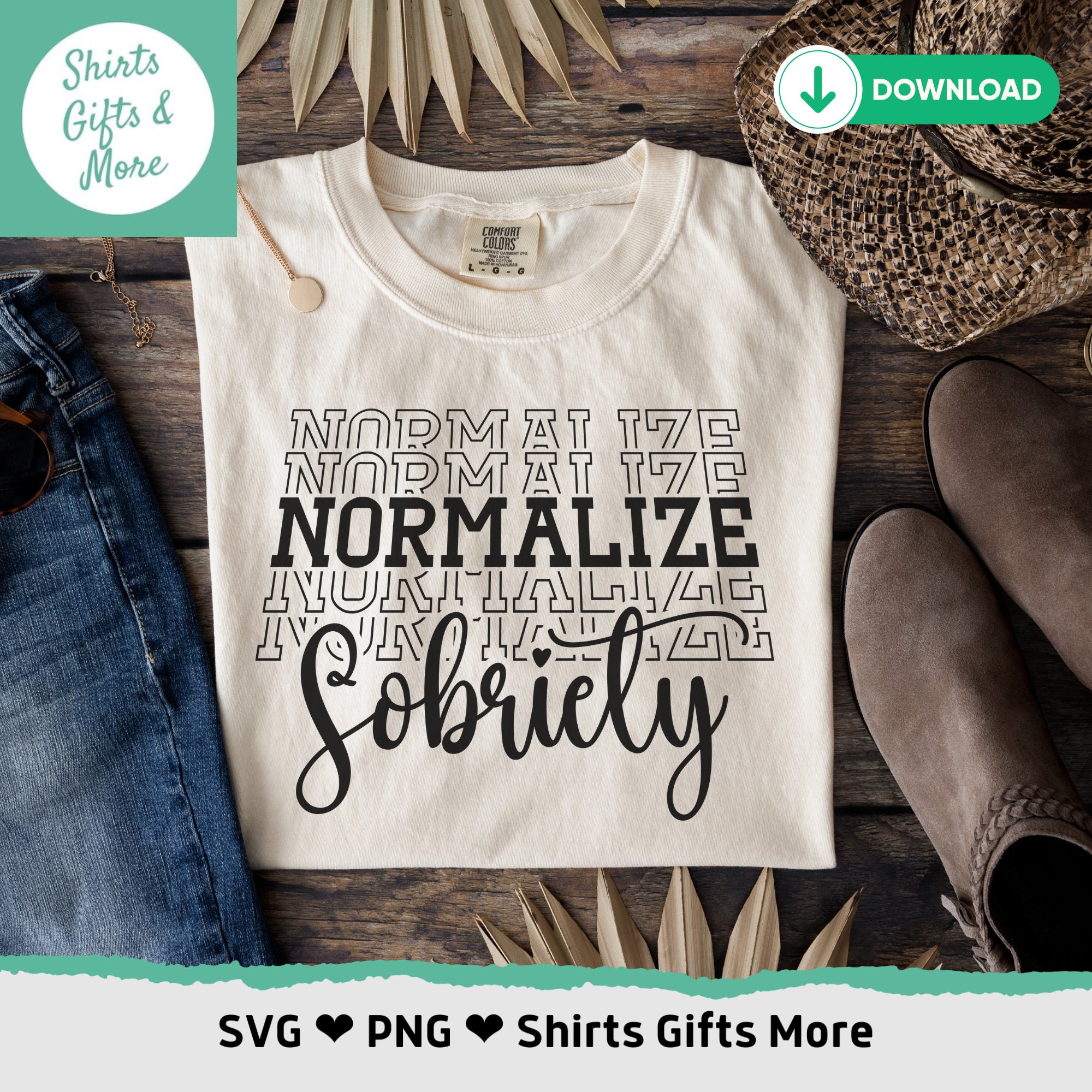 Normalize Sobriety SVG & PNG, Sober Living Png, Recovery shirt Design, Rehab Quote, Recover Svg, Cricut Cut File, men's svg, women's svg