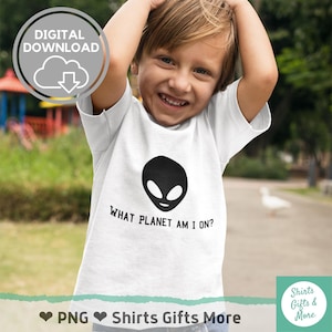 Sur quelle planète suis-je ? Conception de chemise extraterrestre drôle PNG, téléchargement numérique, cadeau pour amoureux de l'espace, fichier Cricut, modèles de chemise pour lui, chemise pour garçon