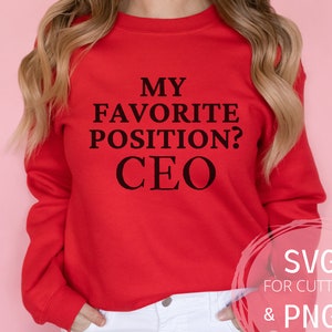 My Favorite Position CEO PNG & SVG Small Business Owner Gift, Girl Boss