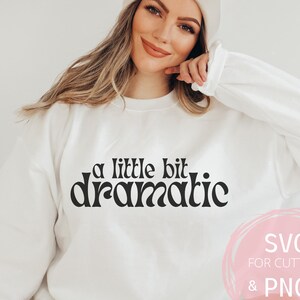 Un po' drammatico PNG e SVG Divertente neonato Svg Bambino Svg Tazza da caffè Svg Sarcastico Svg Baby Boy ang Girl PNG Donne Cricut Uso commerciale