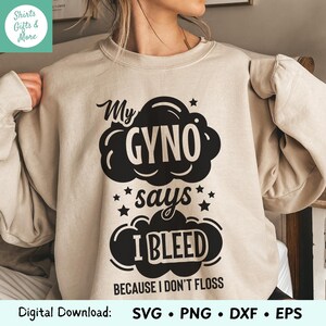 Trocadilho engraçado com período sombrio svg png dxf eps, piada de fio dental svg, arquivo de corte de humor feminino ousado, design de camiseta Cricut, citação de ginecologista svg, arquivo de trocadilho odontológico svg