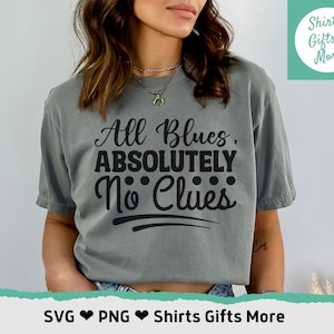Tous les bleus, absolument aucun indice PNG & SVG, fichier cricut drôle fille triste, humour impertinent garçon triste, conception de chemise hilarante maman fatiguée, chemise pour enfants des années 90