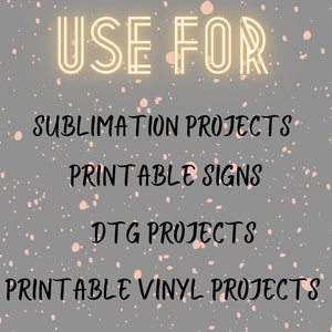 May include: A graphic design with the text "USE FOR" in a yellow neon style. The text is followed by a list of uses for the design: "SUBLIMATION PROJECTS", "PRINTABLE SIGNS", "DTG PROJECTS", and "PRINTABLE VINYL PROJECTS".