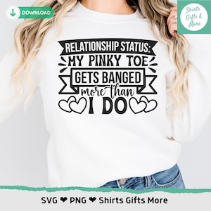 Status de relacionamento Meu dedo do pé rosa leva mais pancadas do que eu SVG e PNG, Garota solteira engraçada svg para Cricut, Arquivo de sublimação, Mulher divorciada svg