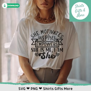 Sie Motiviert inspiriert stärkt sie befähigt sie ist ich ich bin sie SVG & PNG, Frauen Empowerment svg, Feminismus svg, Girl Power, Cut File Cricut, Silhouette