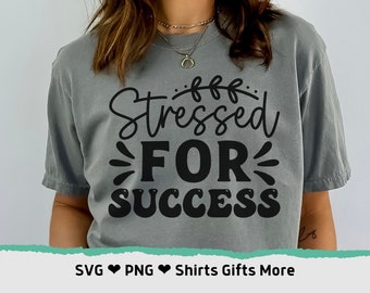 Stressed for Success PNG & SVG file for Cricut, Teacher Testing Tshirt svg, Cute Anxiety and Mental Health Design, Motivational Shirt Png