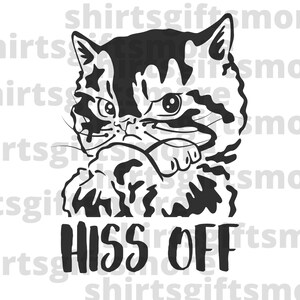 Hiss Off Funny PNG-bestanden voor cricut & shirt sublimatie Commercieel gratis gebruik, Cat lover png Cat mom Kitten Clipart, Pet eigenaar aanwezig Sassy