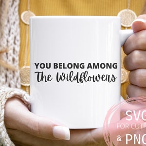 Usted pertenece entre las flores silvestres SVG & PNG Boho File para su sublimación de camisa de mujer de moda para cricut, citas camiseta de mujer floral Boho svg
