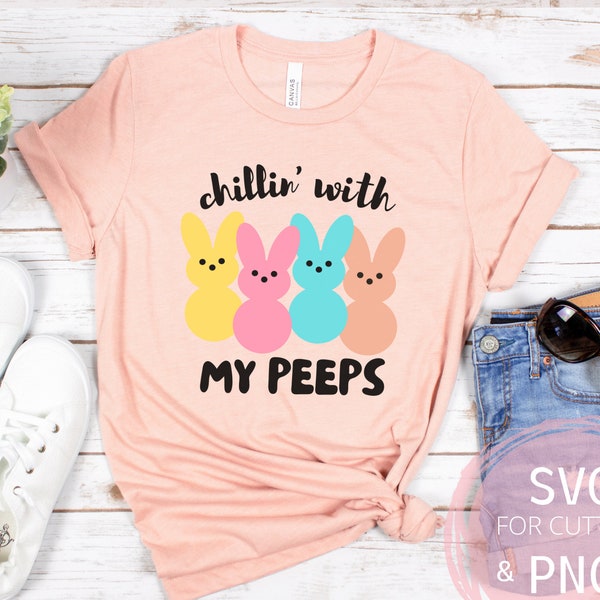 chillin with my peeps SVG & PNG Easter Bunny Cricut Silhouette Cut Files Family Easter Shirt Funny Rabbit Chillin with my homies Friends <3