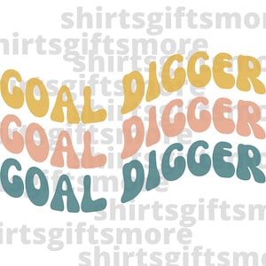 May include: Three stacked text designs in a rainbow colour scheme. The text reads "GOAL DIGGER" in yellow, pink, and teal.
