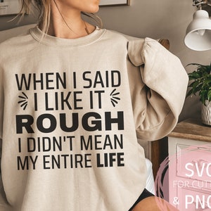 Als ik zeg dat ik het ruig leuk vind, bedoelde ik niet mijn hele leven SVG & PNG-bestand voor Cricut grappige vuile grap sarcastische vrouwen shirt ontwerp sublimatie
