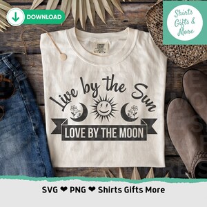 Live by the Sun Love by the Moon SVG & PNG Boho moon svg, Wildlower cut file, Witchy shirt design, Popular svg, Mystical cut file for cricut