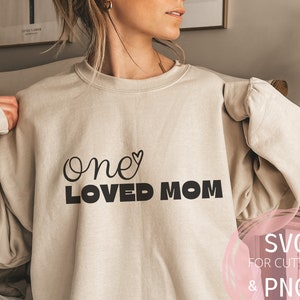 Aniversário da mãe PNG e SVG One Loved Mom Digital Download Girl Mama ideia de presente Boy Mom arquivo de corte para Cricut Girl Mom Shirt Cut File Arquivo digital