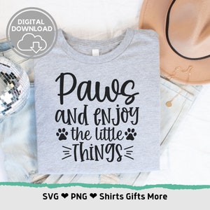Poten en geniet van de kleine dingen SVG & PNG, grappige kleine hondenliefhebber SVG voor cricut, inspirerende huisdier SVG, klein huisdier shirt ontwerp, hond mama