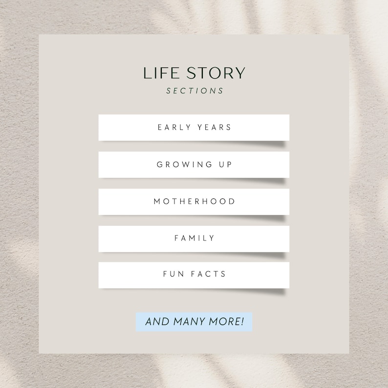 May include: A beige background with a white rectangle containing the text "LIFE STORY" in green text, followed by the text "SECTIONS" in smaller green text. Below the text are five white rectangular buttons with the following text: "EARLY YEARS", "GROWING UP", "MOTHERHOOD", "FAMILY", and "FUN FACTS". At the bottom of the rectangle is a blue button with the text "AND MANY MORE!" in white text.