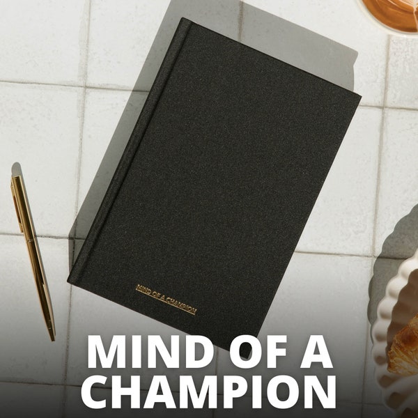 Mind of a Champion Journal - Self-Mastery Journal for Men for Gratitude, Reflection Manifestation and Mindfulness MindJournal Women & Men
