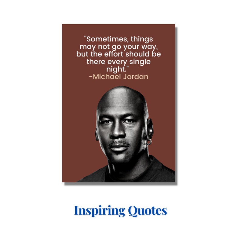 Peut inclure: Une photo en noir et blanc de Michael Jordan avec une citation sur l'effort. La citation dit "Parfois, les choses ne se passent pas comme pr&eacute;vu, mais l'effort doit &ecirc;tre l&agrave; chaque nuit." -Michael Jordan. L'arri&egrave;re-plan est de couleur marron unie.