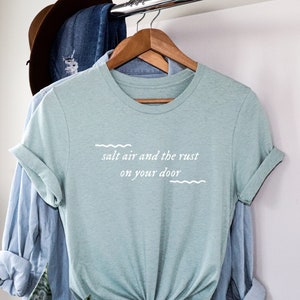 August shirt, Salt air and rust on the door shirt, August slipped away shirt