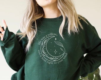 Willow sweatshirt, life was a willow sweatshirt, best friend gift, Willow shirt, Moon sweater, Ivy hoodie, Fall sweatshirt, Christmas gift