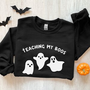Teaching My Boos, Halloween Teacher sweatshirt, Halloween Teacher shirt, Teacher Shirt, Cute Shirt for Teachers, Elementary Teacher Shirt