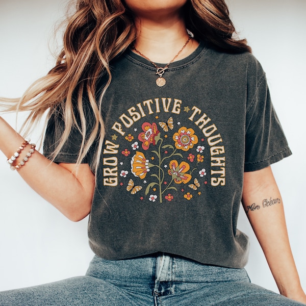Grow Positive Thoughts Shirt: Comfort Colors Mental Health Tee