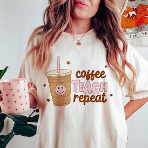 Coffee Teach Repeat shirt, Teacher Shirts, Funny Teacher Shirt, Cute shirt for teacher, Teacher Tee, Gift for Teacher Appreciation