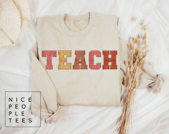 Teacher sweatshirt, Teach sweatshirt, Printed Faux Chenille Teacher crewneck sweatshIrt, Teacher Gift, Elementary School, Teacher Shirts