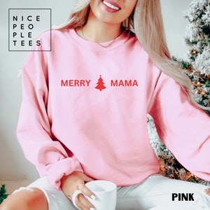 Merry Mama Sweatshirt, Mama Christmas Sweatshirt, Gift for Mom, Cute Christmas Sweater for Mom, New Mom gift, Mama Claus sweatshirt