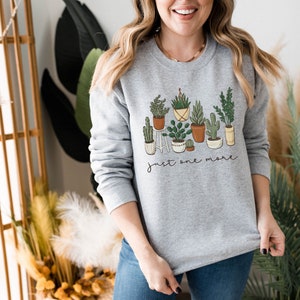 just ONE MORE PLANT sweatshirt, plant lover shirt, retro plants shirt, plant Tee, plant mom shirt, plant lover gift