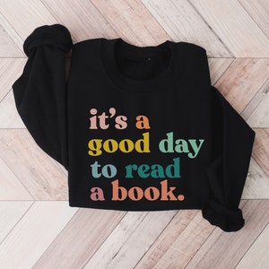 It’s a Good Day to Read a Book sweatshirt, Teachers, Readers are Leaders shirt, Reading sweatshirt, Book Lover shirt, School Librarian gift