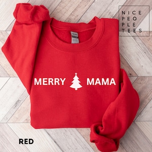 Merry Mama Sweatshirt, Mama Christmas Sweatshirt, Gift for Mom, Cute Christmas Sweater for Mom, New Mom gift, Mama Claus sweatshirt
