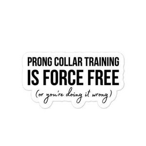 Balanced Dog Training Sticker Dog Trainer Gift For Dog Behaviourist Science Based Training Prong Collar Training Is Force Free Decal