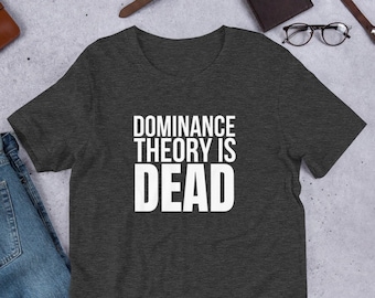 Balanced Dog Training Tshirt Gift For Dog Handler Science Based Dog Behaviourist Dominance Theory is Dead Unisex Tshirt