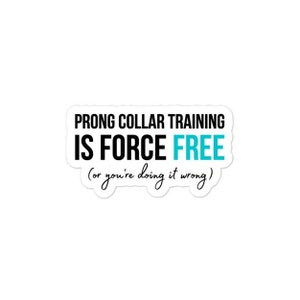 Balanced Dog Training Sticker Dog Trainer Gift For Dog Behaviourist Science Based Training Prong Collar Training Is Force Free Decal