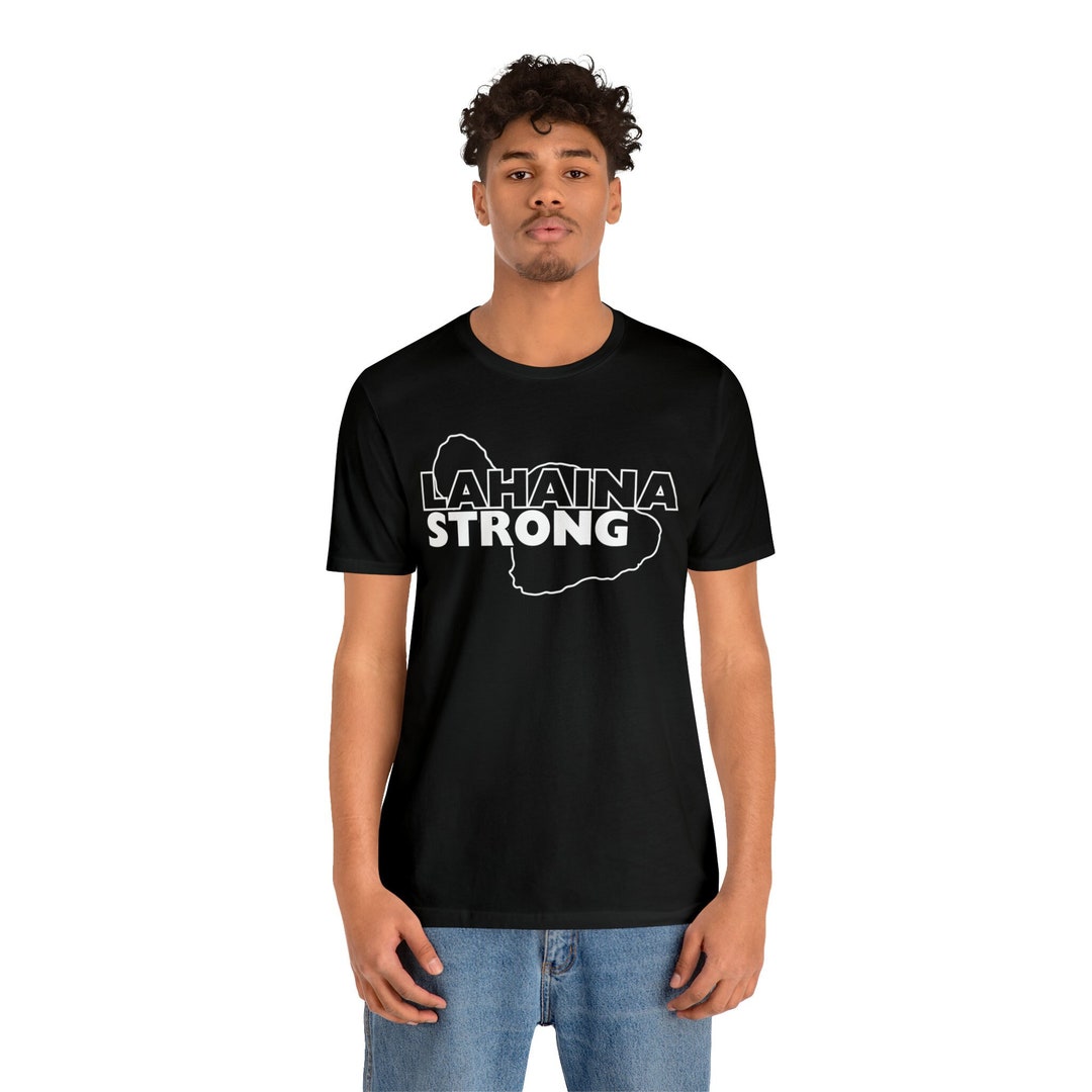Lahaina Strong Tshirt Lahaina Strong Maui Fundraiser Shirt - Etsy