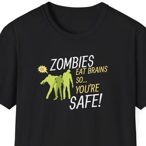 Zombies Eat Brains So Your Safe T-shirt, Brainless Zombie Tee, Funny Halloween Shirt