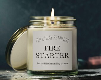 Full Slay Feminist Fire Starter Scented Candle, Gift for Friends, Self-Care, Humor, Witchy Vibes