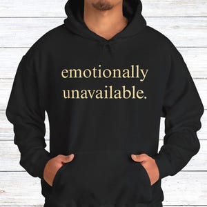 Emotionally Unavailable Hoodie - Etsy