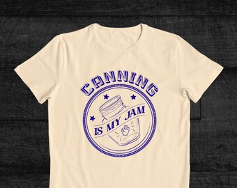 Camiseta "Canning Is My Jam", regalo para jardineros