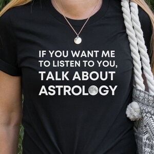 Astrology Lover Shirt for Women | Astrology Shirt | Funny Astrology Shirt | Cosmos Shirt for Women | Gift for Women Who Love Astrology