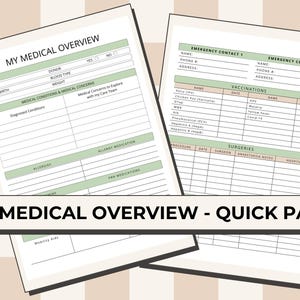 May include: Two white paper forms titled My Medical Overview and My Medical Overview - Quick Page with green headers and black text. The forms include fields for personal information, emergency contacts, medical conditions, vaccinations, and surgeries.