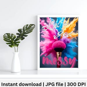 Let&#39;s Get Messy Wall Art Digital Download | Makeup Printable Art | Glam Vanity Decor | Salon Printable Poster | Fashion Art Instant Download