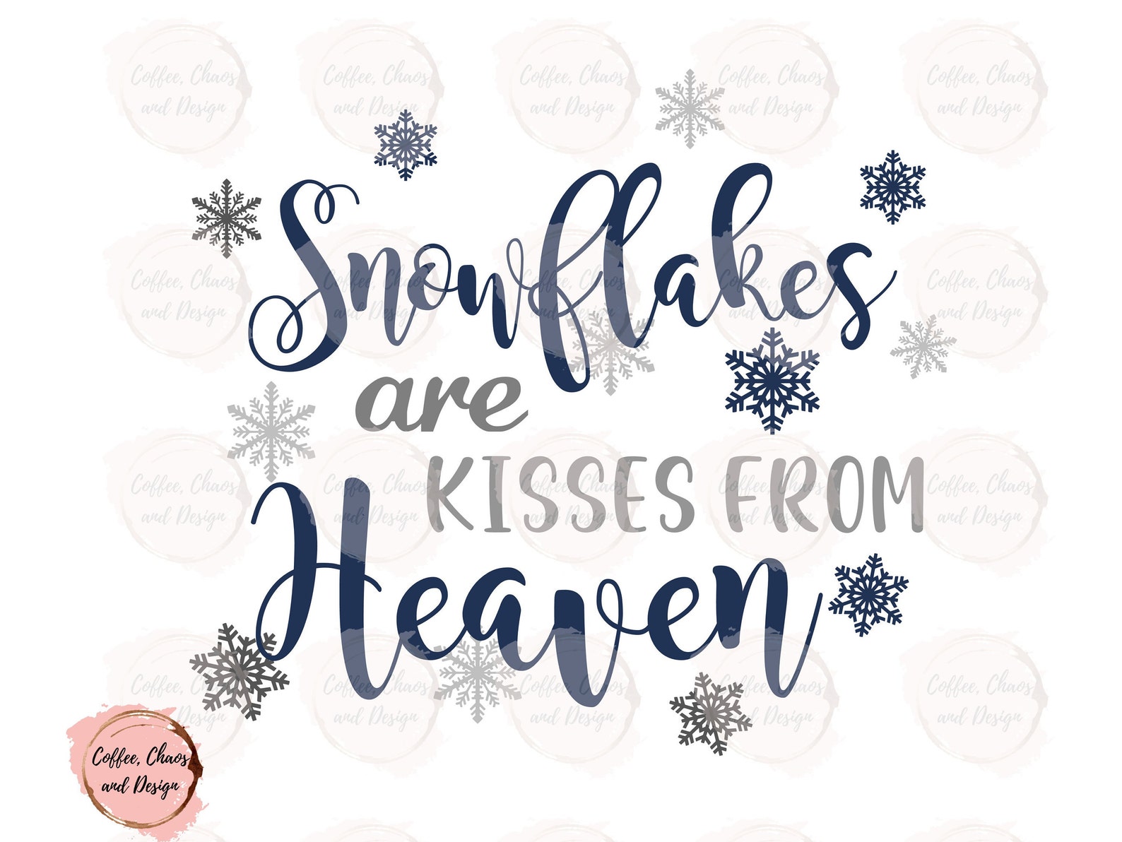 Snowflakes Are Kisses From Heaven Printable Design Sublimation Etsy